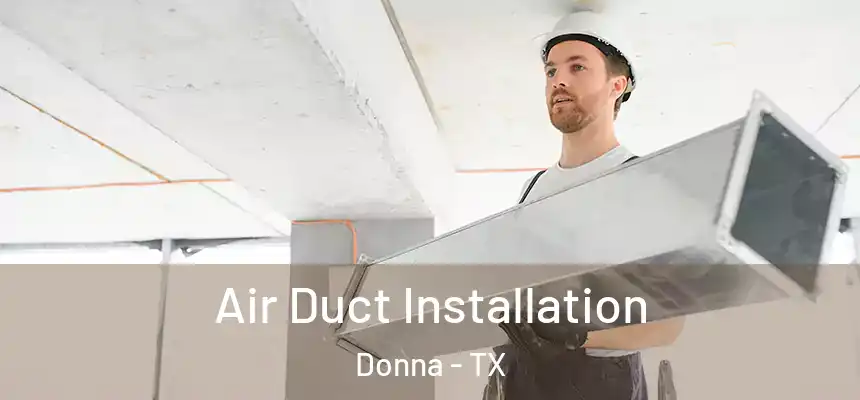 Air Duct Installation Donna - TX
