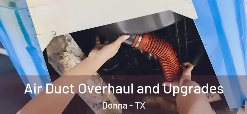 Air Duct Overhaul and Upgrades Donna - TX