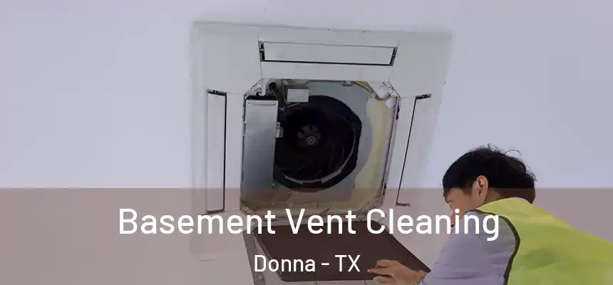  Basement Vent Cleaning Donna - TX