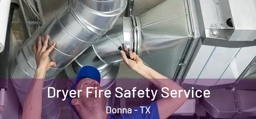 Dryer Fire Safety Service Donna - TX