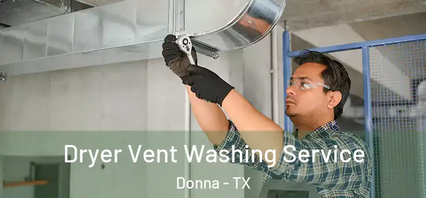  Dryer Vent Washing Service Donna - TX