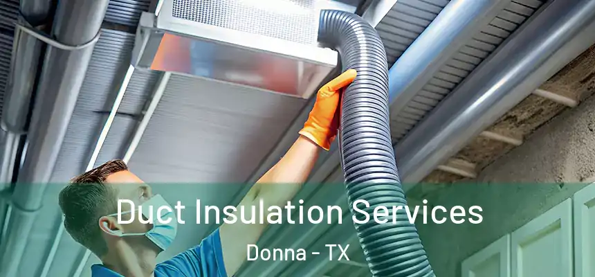  Duct Insulation Services Donna - TX