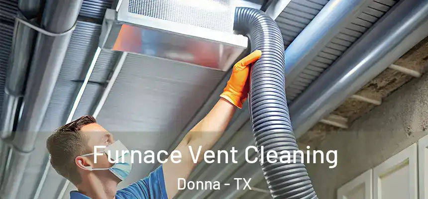 Furnace Vent Cleaning Donna - TX