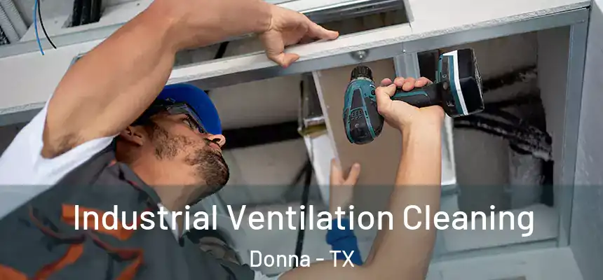 Industrial Ventilation Cleaning Donna - TX