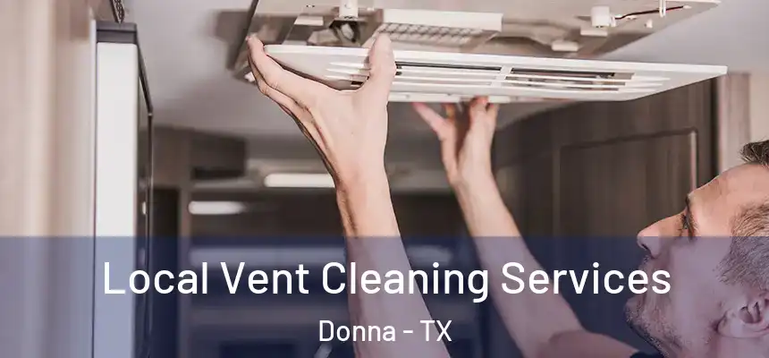 Local Vent Cleaning Services Donna - TX
