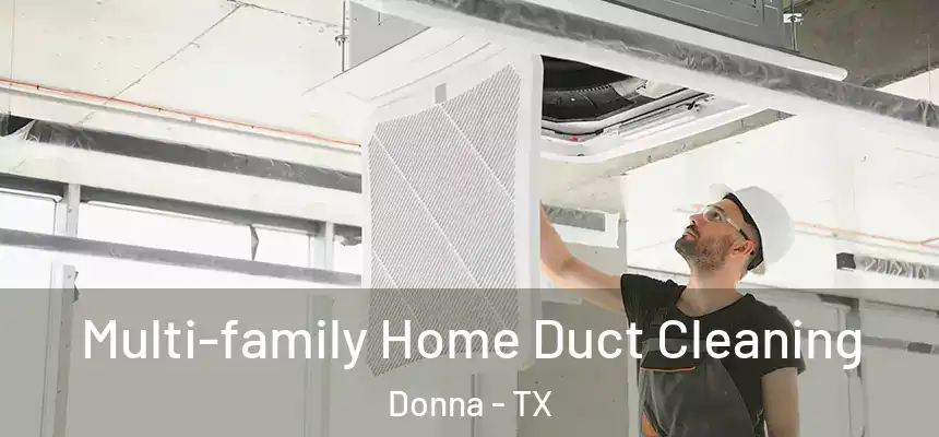 Multi-family Home Duct Cleaning Donna - TX