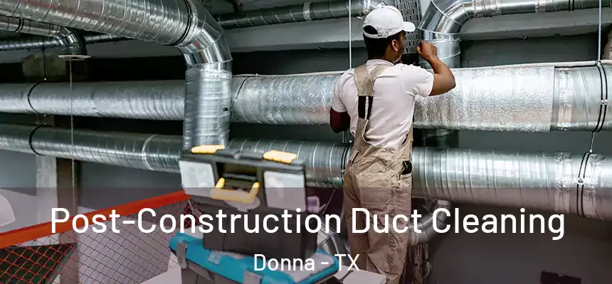  Post-Construction Duct Cleaning Donna - TX
