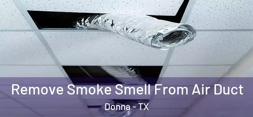 Remove Smoke Smell From Air Duct Donna - TX
