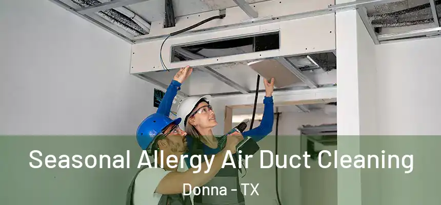 Seasonal Allergy Air Duct Cleaning Donna - TX