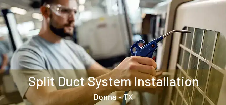  Split Duct System Installation Donna - TX