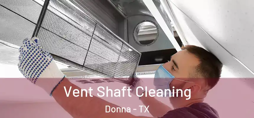 Vent Shaft Cleaning Donna - TX