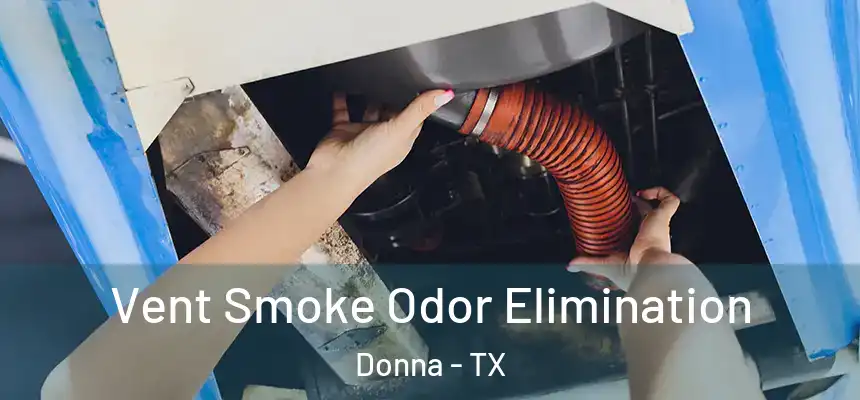 Vent Smoke Odor Elimination Donna - TX