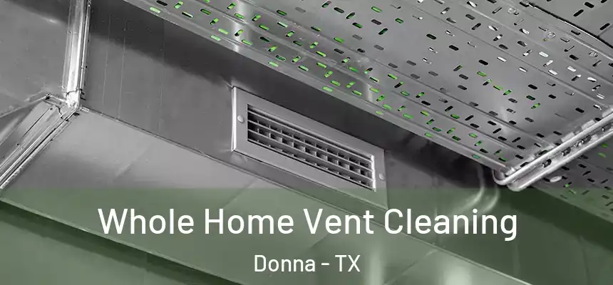 Whole Home Vent Cleaning Donna - TX